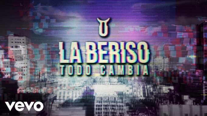 “TODO CAMBIA” LO NUEVO DE LA BERISO