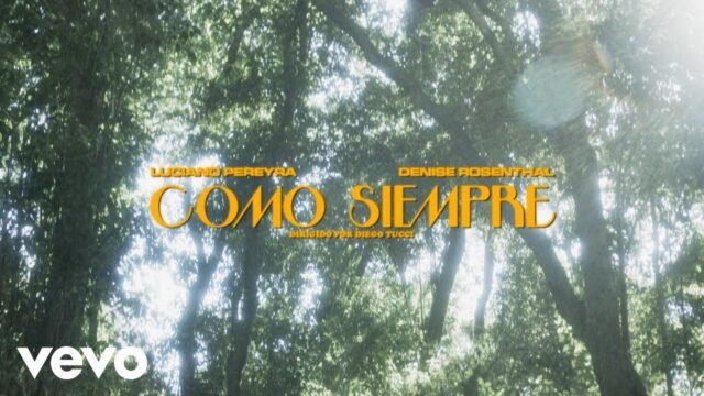 “COMO SIEMPRE” LO NUEVO DE LUCIANO PEREYRA JUNTO A DENISE ROSENTHAL.
