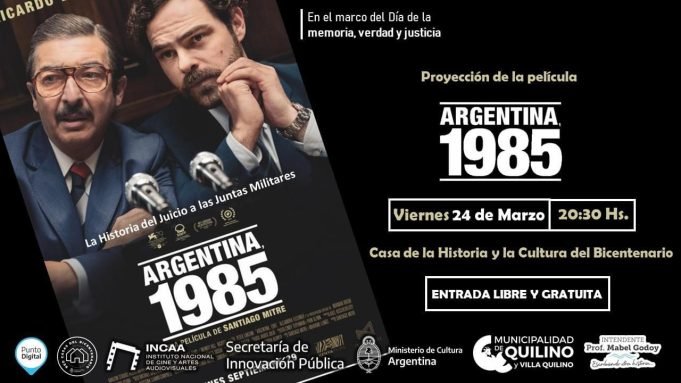 QUILINO: POR EL DÍA DE LA MEMORIA, VERDAD Y JUSTICIA ESTE 24 DE MARZO PROYECTARÁN EN LA CASA DE LA CULTURA Y EL BICENTENARIO LA PELÍCULA “ARGENTINA 1985”.