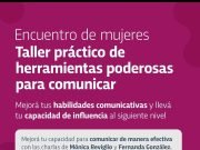 TALLER PRÁCTICO DE HERRAMIENTAS PODEROSAS PARA COMUNICAR. ESTARÁ PRESENTE LA VICE PRUNOTTO.
