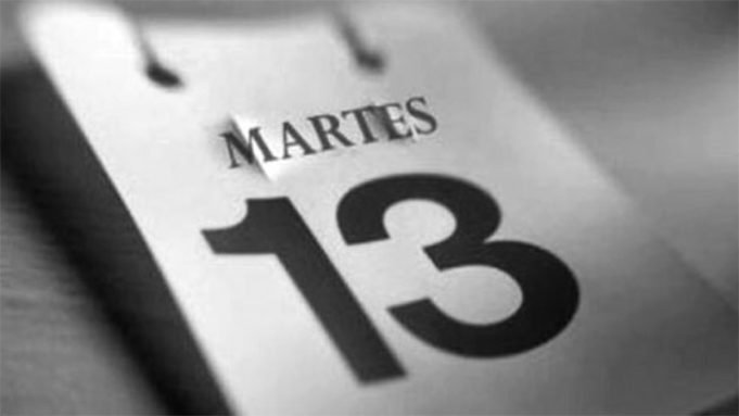 MARTES 13 ¿CREES O NO?