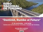 El Foro Nacional de Turismo 2024 llega a Córdoba.