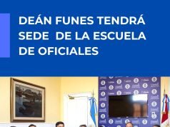 Deán Funes tendrá sede de la Escuela de Oficiales.